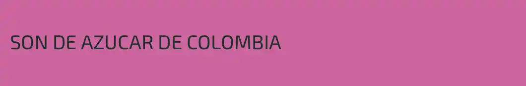 SON DE AZUCAR DE COLOMBIA